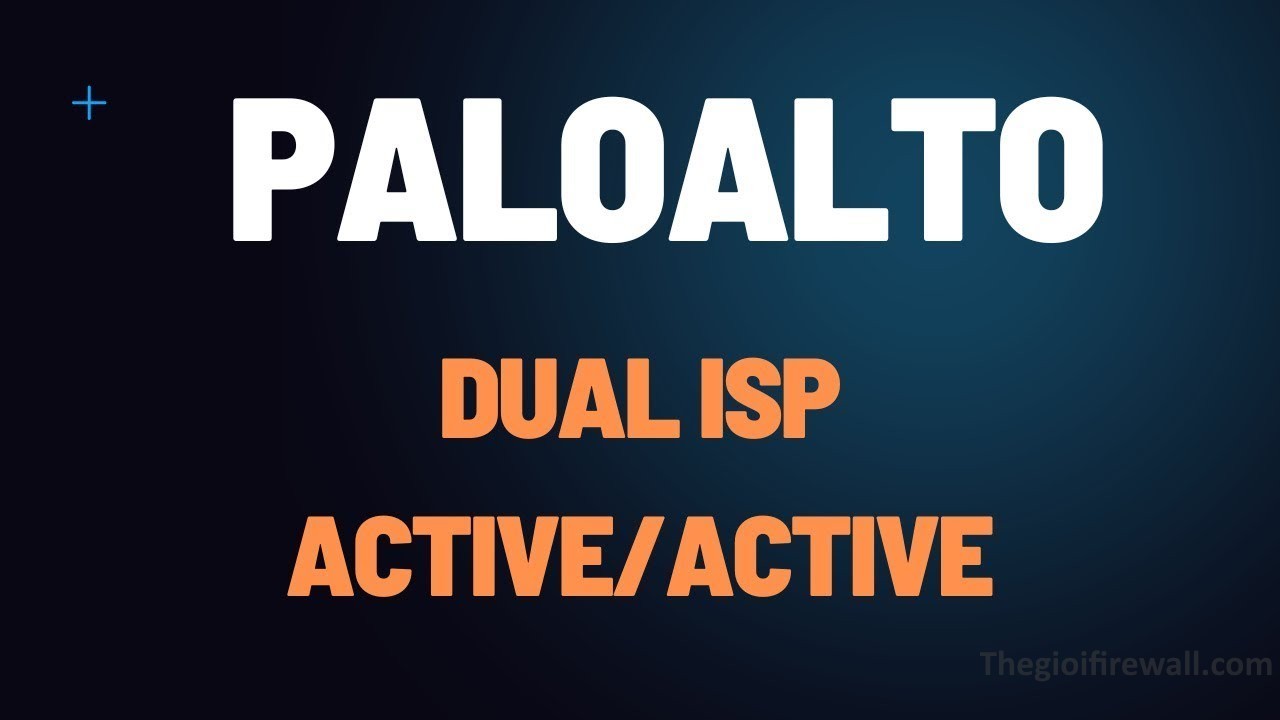 Read more about the article PALO ALTO FIRMWARE 10.2 : CÁCH CẤU HÌNH DỰ PHÒNG ĐƯỜNG WAN BẰNG PHƯƠNG PHÁP ECMP